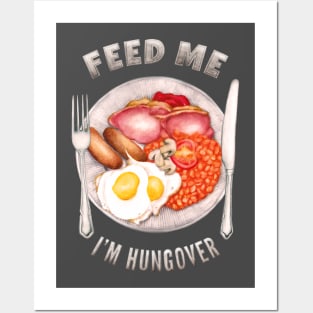 Feed Me I'm Hungover Posters and Art